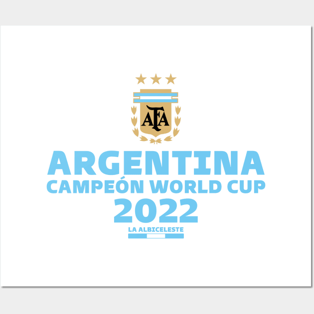 Argentina Champion World Cup 2022 Wall Art by Generalvibes